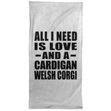 All I Need Is Love And A Cardigan Welsh Corgi - Hand Towel