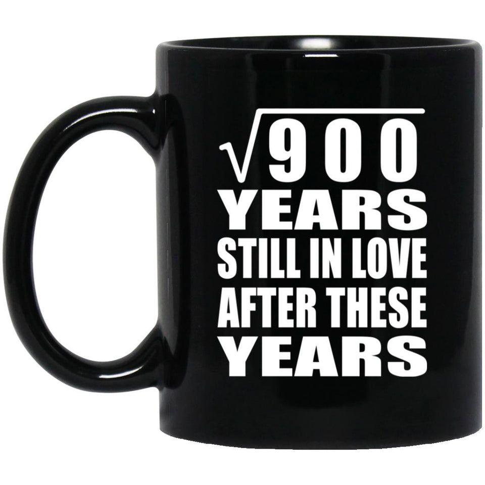 30th Anniversary Square Root of 900 Years Still In Love - 11oz Coffee Mug Black