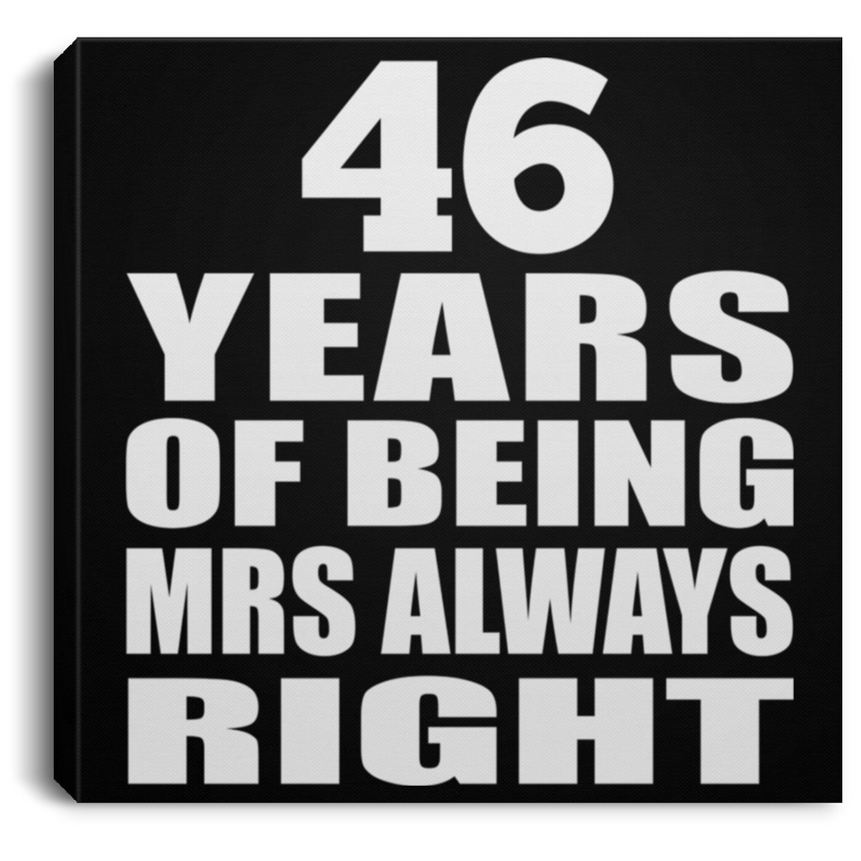 46th Anniversary 46 Years of Being Mrs Always Right - Canvas Square