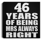 46th Anniversary 46 Years of Being Mrs Always Right - Canvas Square