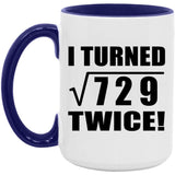 54th Birthday I Turned Square Root of 729 Twice - 15oz Accent Mug Purple
