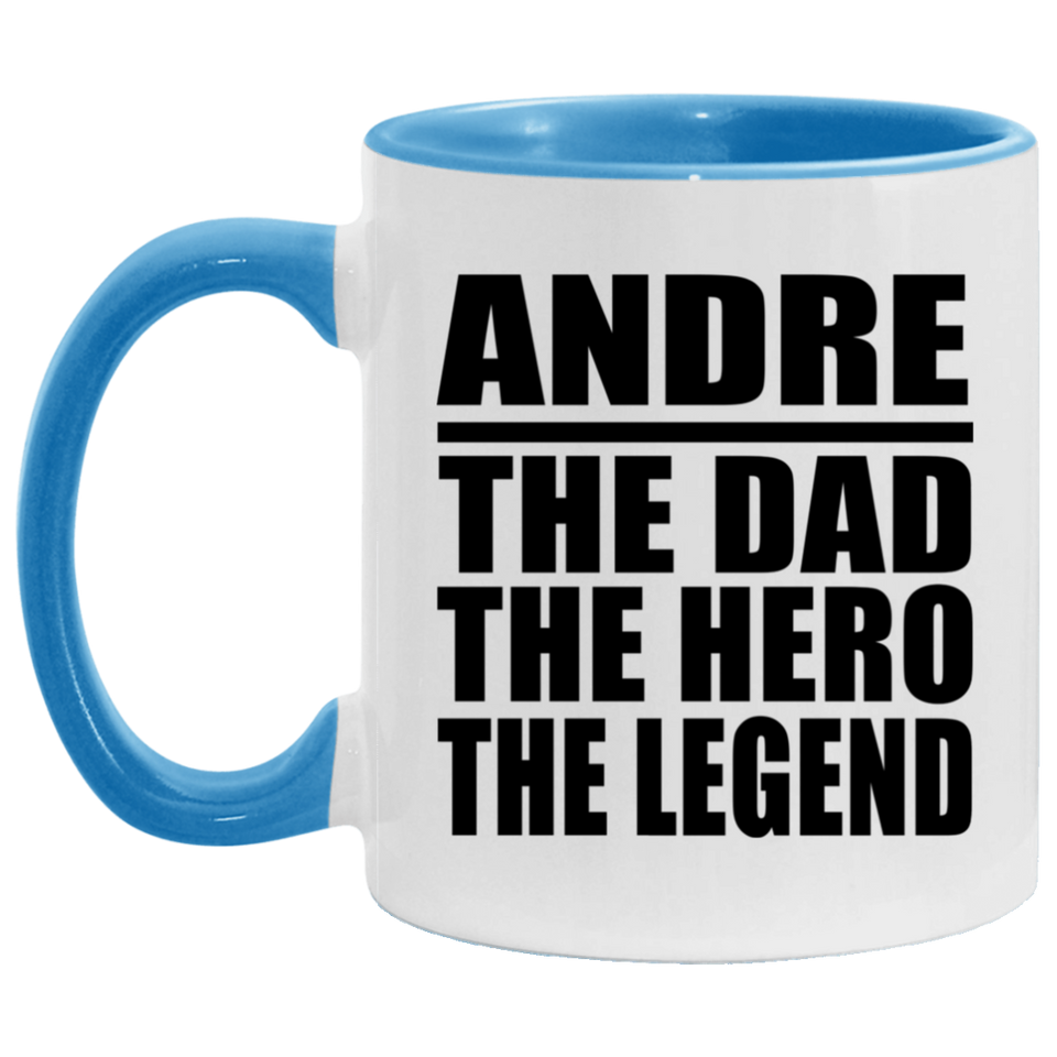 Andre The Dad The Hero The Legend - 11oz Accent Mug Blue