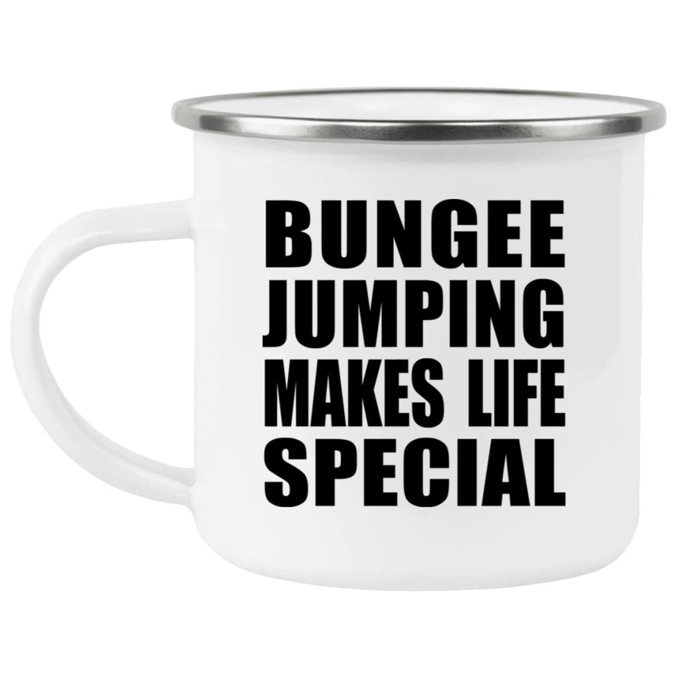 Bungee Jumping Makes Life Special - 12oz Camping Mug