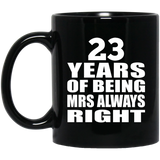 23rd Anniversary 23 Years of Being Mrs Always Right - 11oz Coffee Mug Black