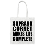 Soprano Cornet Makes Life Complete - Tote Bag White