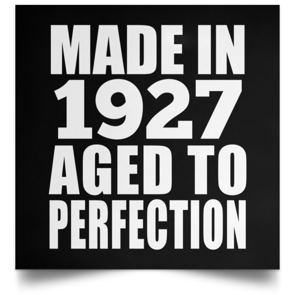 97th Birthday Made In 1927 Aged to Perfection - Poster Square