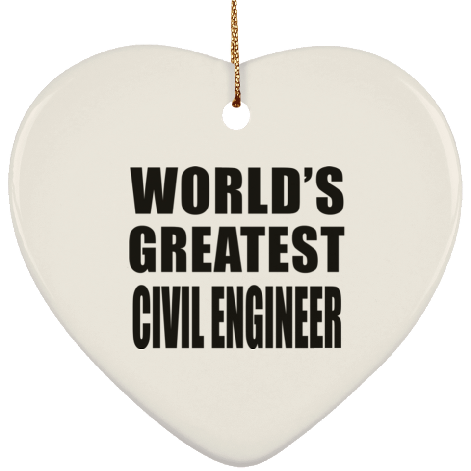 World's Greatest Civil Engineer - Heart Ornament