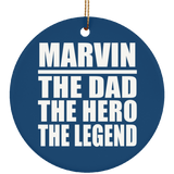 Marvin The Dad The Hero The Legend - Circle Ornament