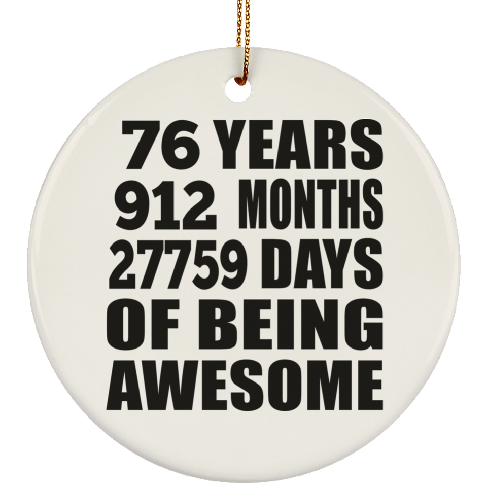 76th Birthday 76 Years 912 Months 27759 Days Of Awesome - Circle Ornament