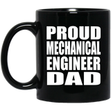 Proud Mechanical Engineer Dad - 11oz Coffee Mug Black