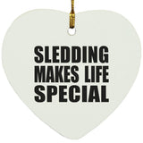 Sledding Makes Life Special - Heart Ornament