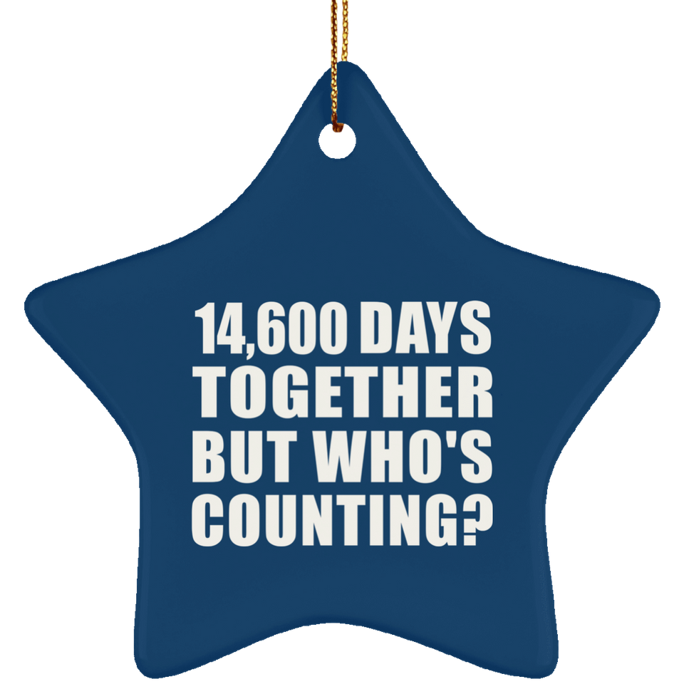 40th Anniversary 14,600 Days Together But Who's Counting - Star Ornament