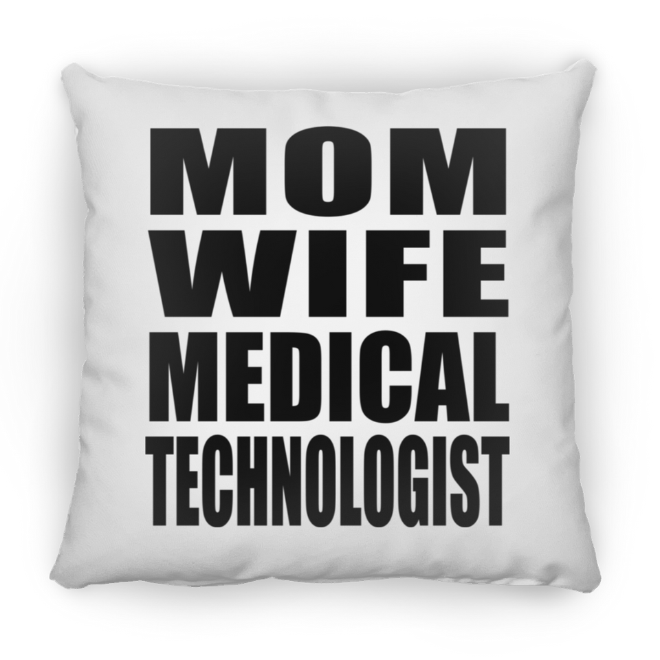 Mom Wife Medical Technologist - Throw Pillow