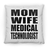 Mom Wife Medical Technologist - Throw Pillow