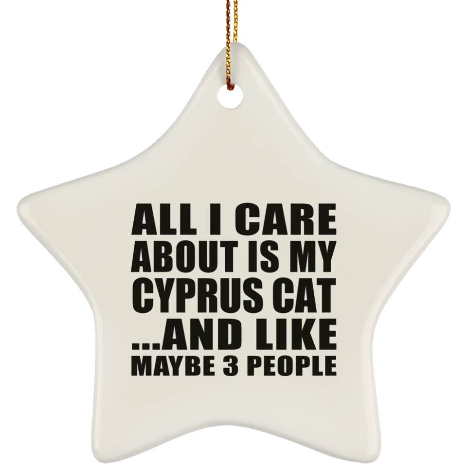 All I Care About Is My Cyprus Cat - Star Ornament