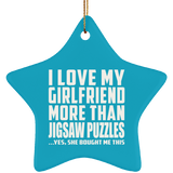 I Love My Girlfriend More Than Jigsaw Puzzles - Star Ornament