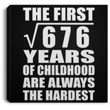 26th Birthday Square Root of 676 Years of Childhood - Canvas Square