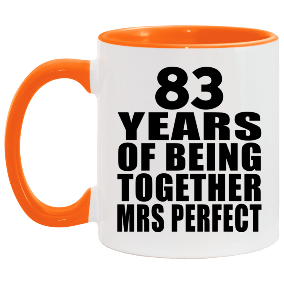 83rd Anniversary 83 Years Of Being Mrs Perfect - 11oz Accent Mug Orange