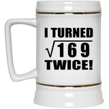 26th Birthday I Turned Square Root of 169 Twice - Beer Stein