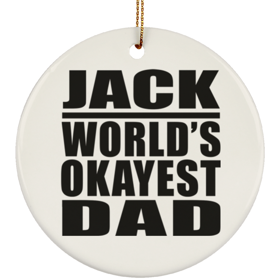 Jack World's Okayest Dad - Circle Ornament