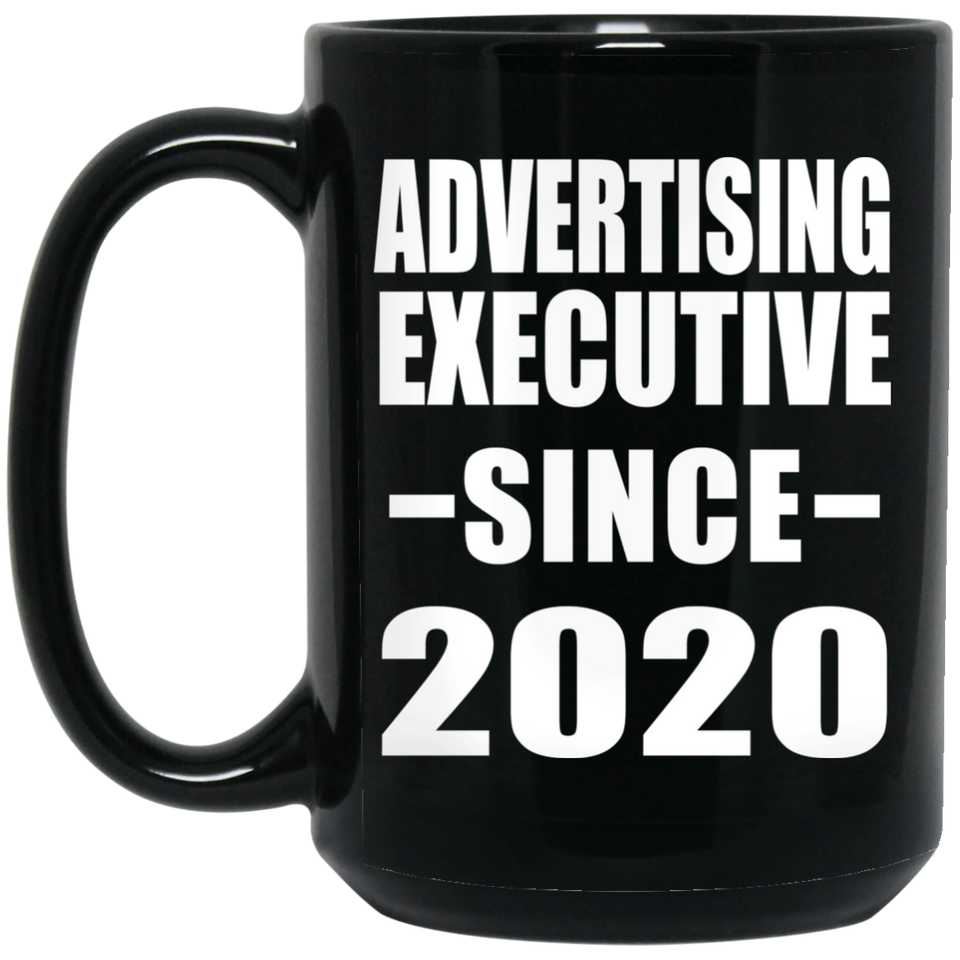 Advertising Executive Since 2020 - 15oz Coffee Mug Black