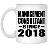 Management Consultant Since 2018 - 11 Oz Coffee Mug