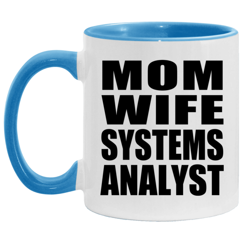 Mom Wife Systems Analyst - 11oz Accent Mug Blue