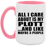 All I Care About Is My Plott - 15oz Accent Mug Pink