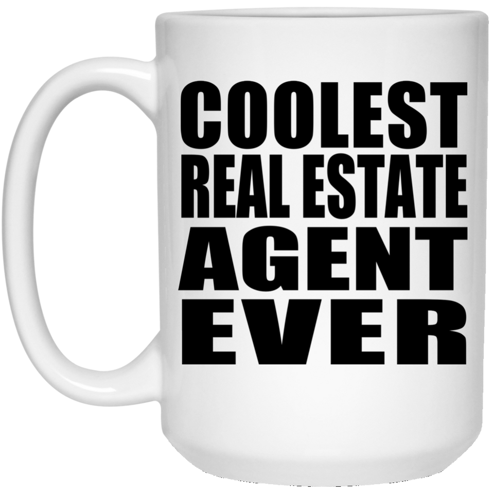 Coolest Real Estate Agent Ever - 15 Oz Coffee Mug