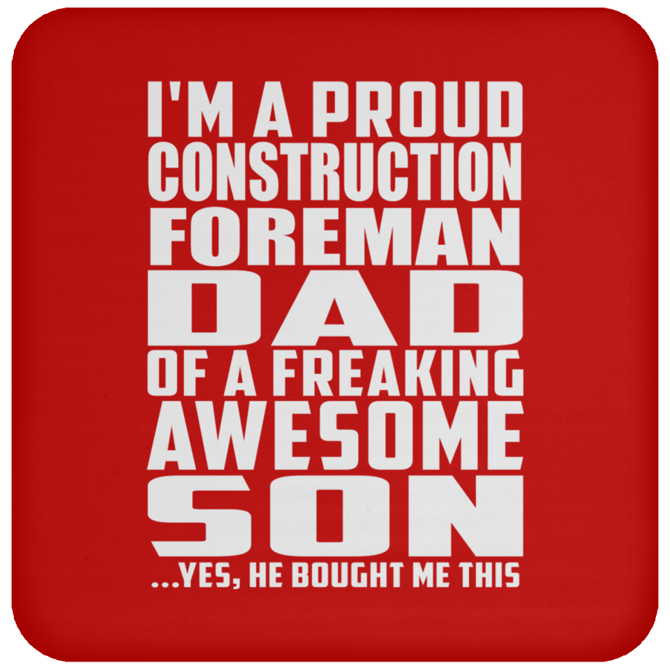 Proud Construction Foreman Dad Of Awesome Son - Drink Coaster