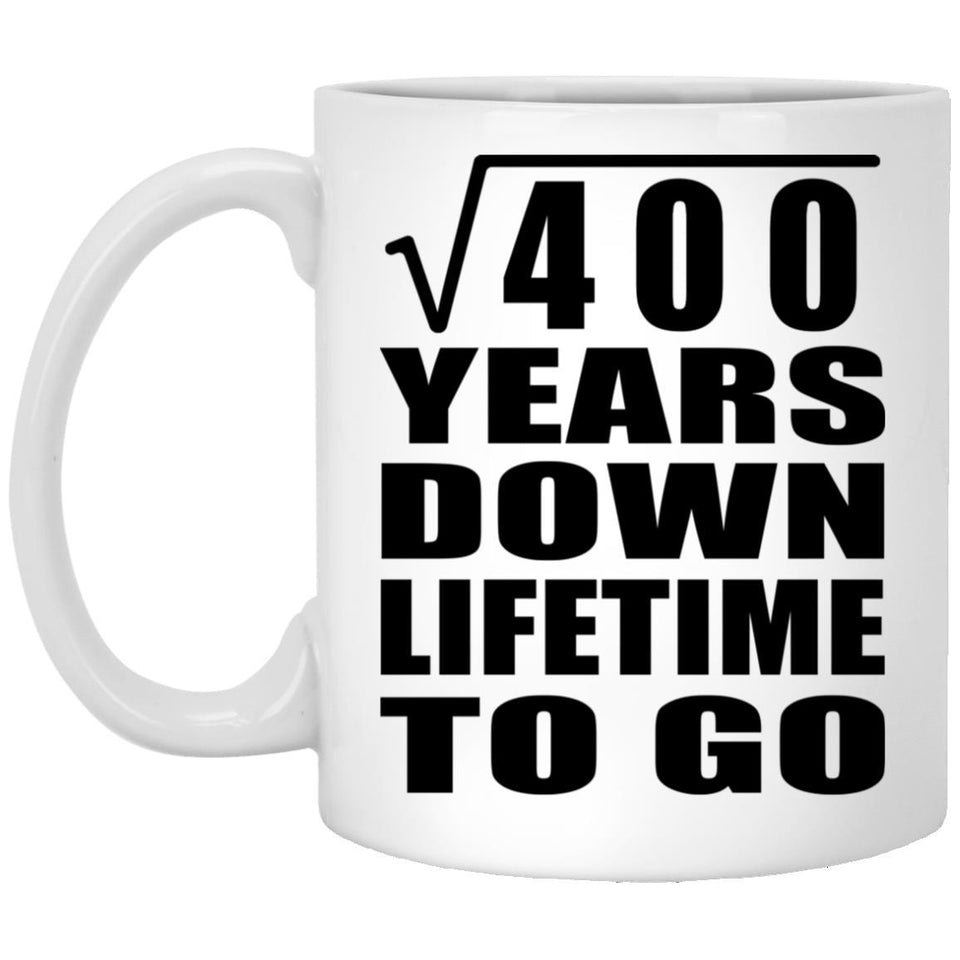 20th Anniversary Square Root of 400 Years Lifetime To Go - 11oz Coffee Mug