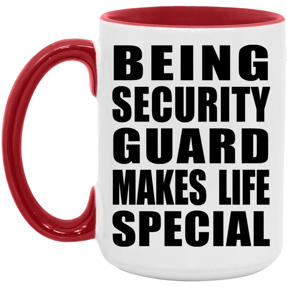 Being Security Guard Makes Life Special - 15oz Accent Mug Red