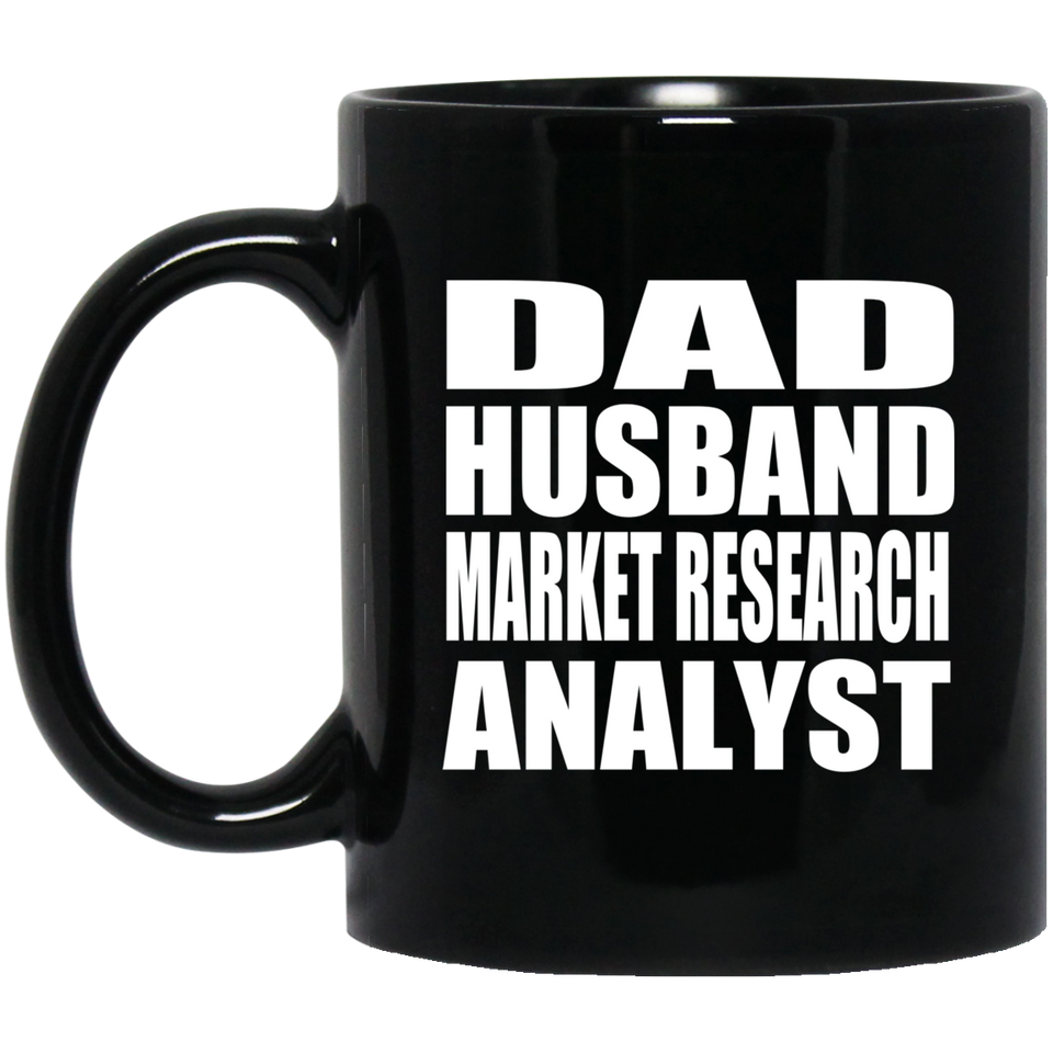 Dad Husband Market Research Analyst - 11oz Coffee Mug Black