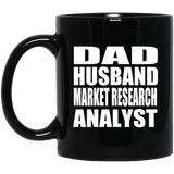 Dad Husband Market Research Analyst - 11oz Coffee Mug Black