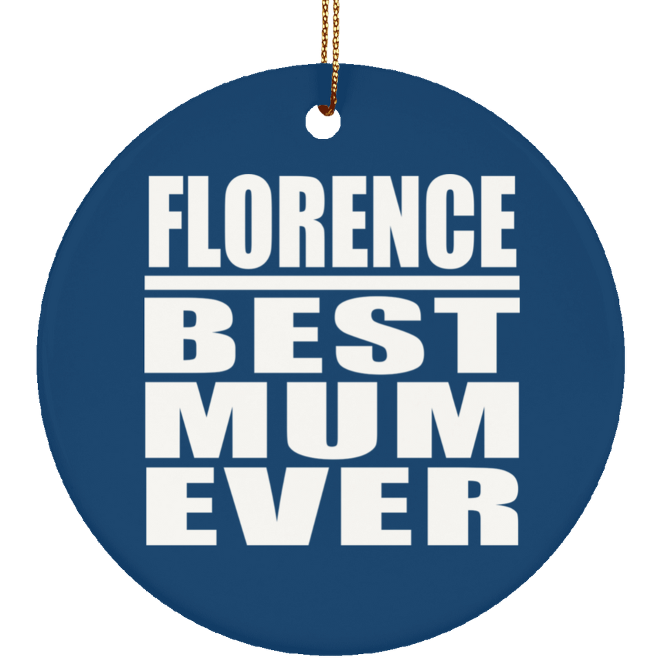 Florence Best Mum Ever - Circle Ornament