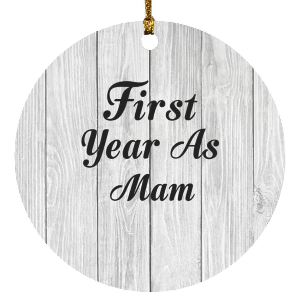 First Year As Mam - Circle Ornament F