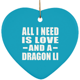 All I Need Is Love And A Dragon Li - Heart Ornament