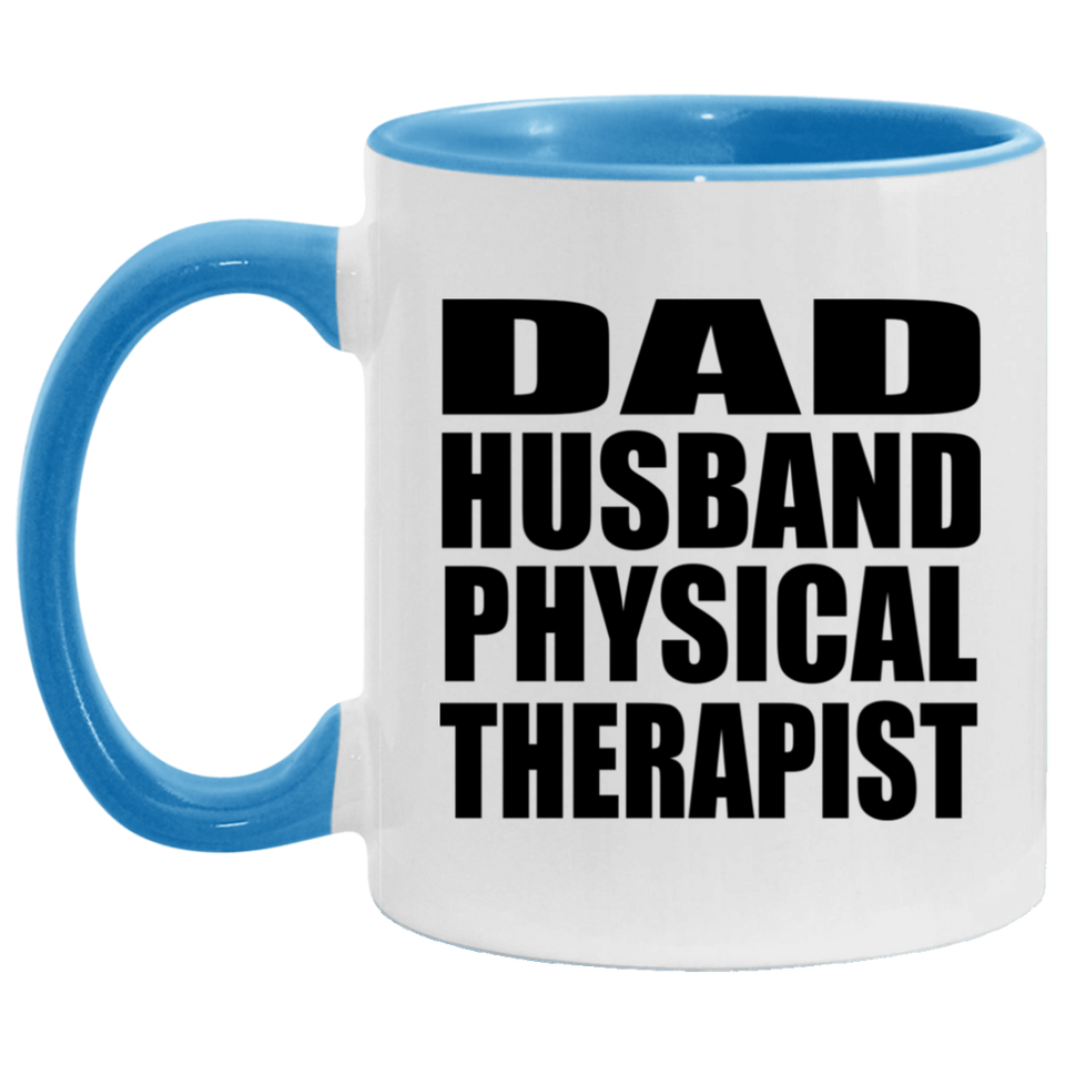 Dad Husband Physical Therapist - 11oz Accent Mug Blue