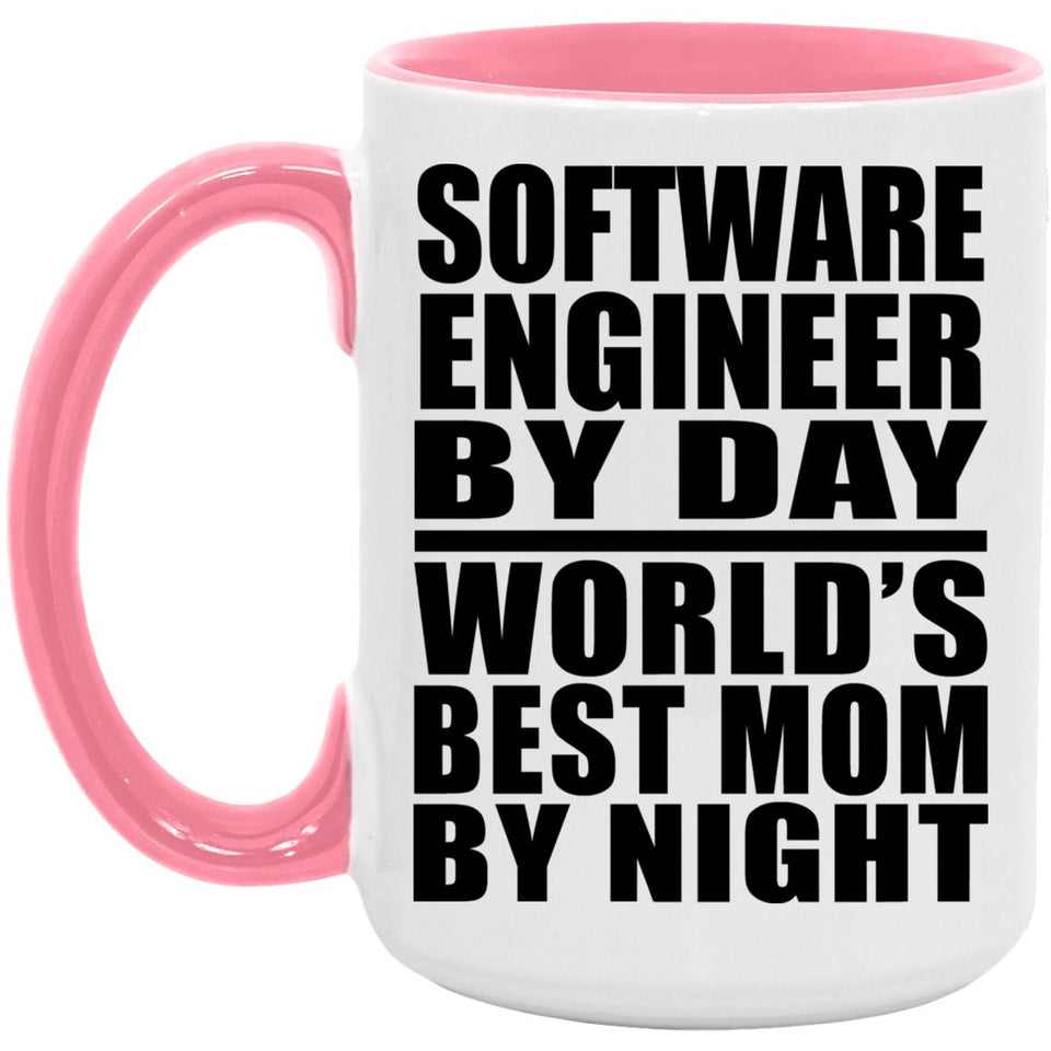 Software Engineer By Day World's Best Mom By Night - 15oz Accent Mug Pink