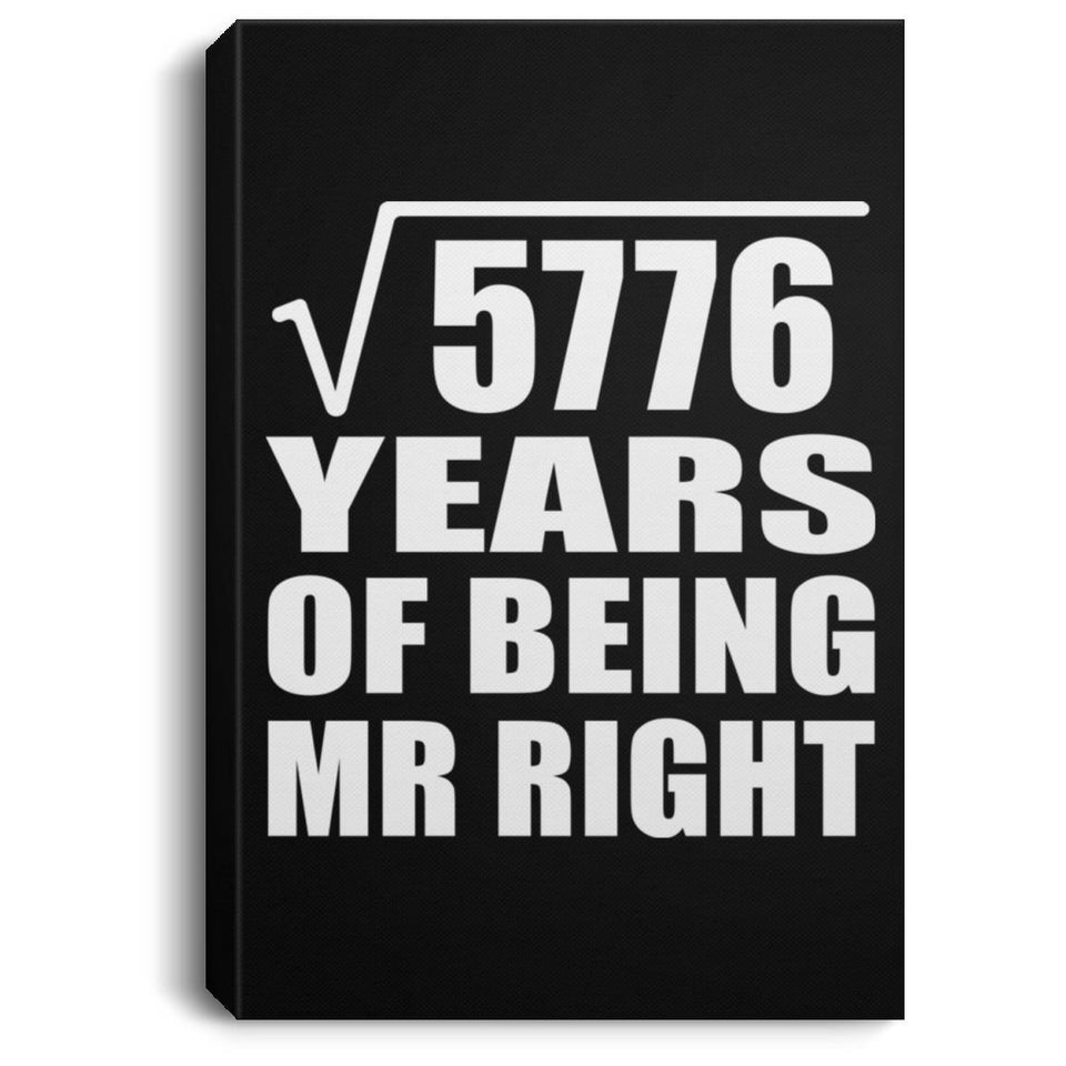 76th Anniversary Square Root of 5776 Years of Being Mr Right - Canvas Portrait