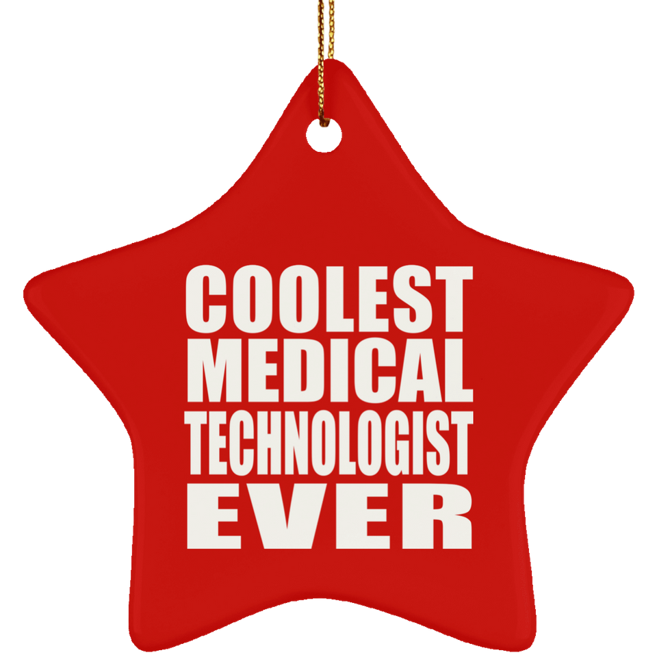 Coolest Medical Technologist Ever - Star Ornament