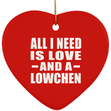 All I Need Is Love And A Lowchen - Heart Ornament