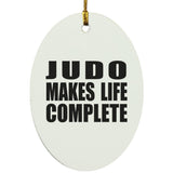 Judo Makes Life Complete - Oval Ornament