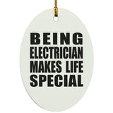 Being Electrician Makes Life Special - Oval Ornament