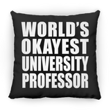 World's Okayest University Professor - Throw Pillow Black