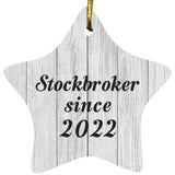 Stockbroker Since 2022 - Star Ornament F