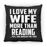 I Love My Wife More Than Reading - Throw Pillow Black