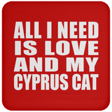 All I Need Is Love And My Cyprus Cat - Drink Coaster