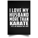I Love My Husband More Than Karate - Poster Portrait