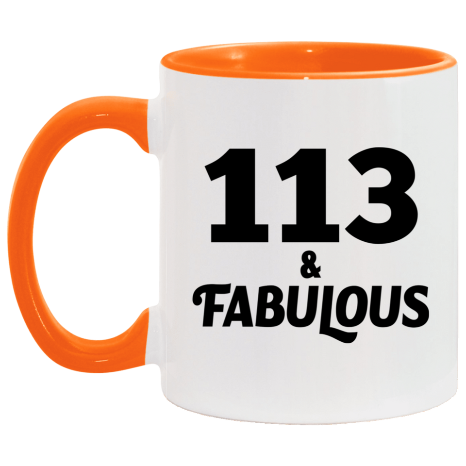 113th Birthday 113 & Fabulous - 11oz Accent Mug Orange